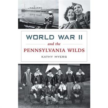 World War II and the Pennsylvania Wilds