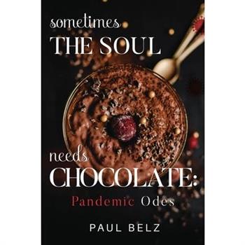Sometimes the Soul Needs Chocolate