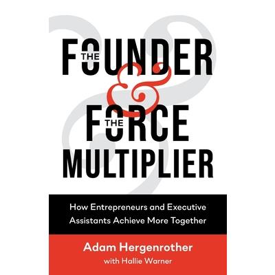 The Founder & The Force Multiplier