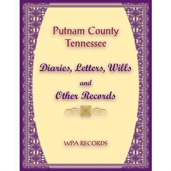 Putnam County, Tennessee Diaries, Letters, Wills and Other Records