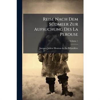 Reise Nach Dem S?1/4dmeer Zur Aufsuchung Des La Perouse
