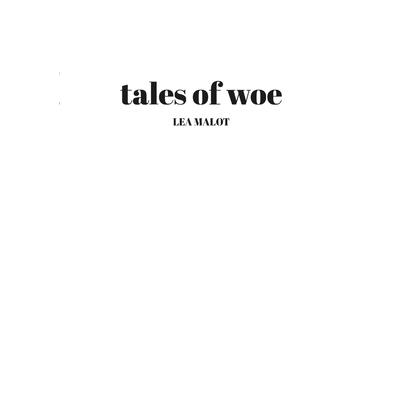 tales of woe