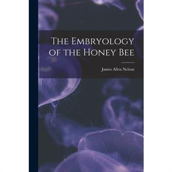 The Embryology of the Honey Bee