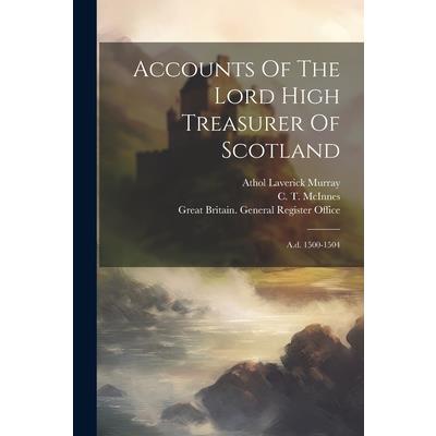 Accounts Of The Lord High Treasurer Of Scotland
