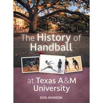 The History of Handball at Texas A&M University