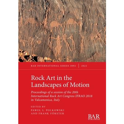 Rock Art in the Landscapes of Motion