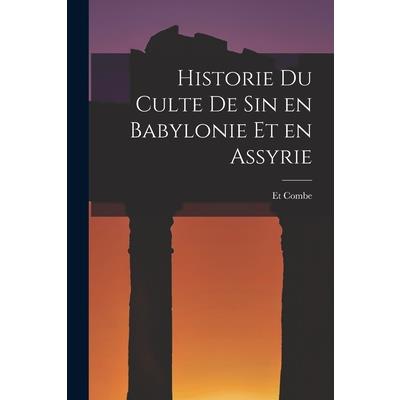 Historie du Culte de Sin en Babylonie et en Assyrie
