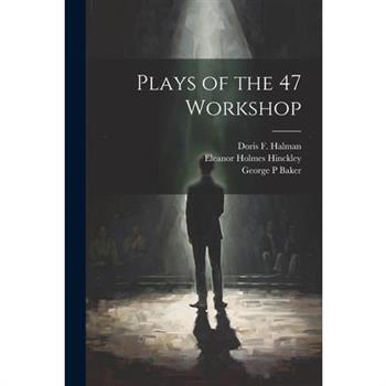 Plays of the 47 Workshop