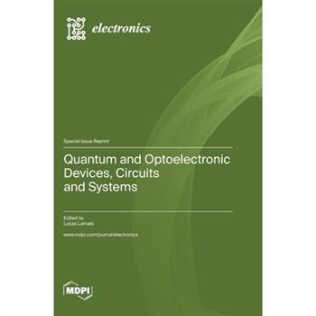 Quantum and Optoelectronic Devices, Circuits and Systems