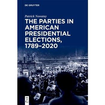 The Parties in American Presidential Elections, 1789-2020