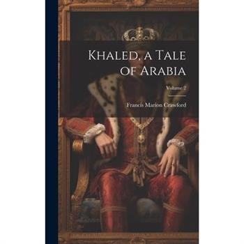 Khaled, a Tale of Arabia; Volume 2