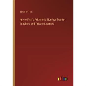Key to Fish's Arithmetic Number Two for Teachers and Private Learners