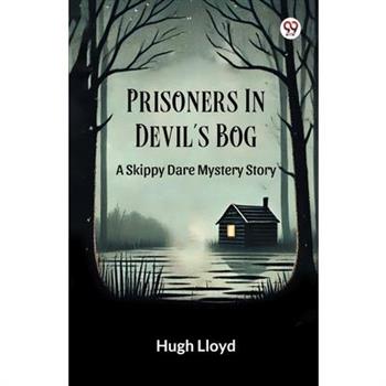 Prisoners In Devil s Bog A Skippy Dare Mystery Story