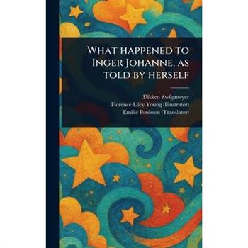 What Happened to Inger Johanne, as Told by Herself
