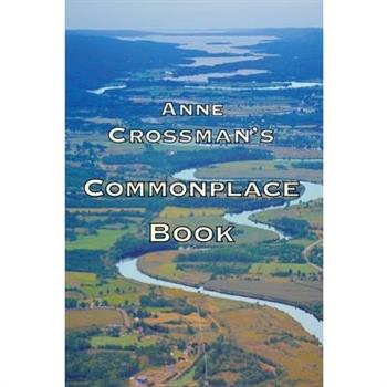 Anne Crossman’s Commonplace Book