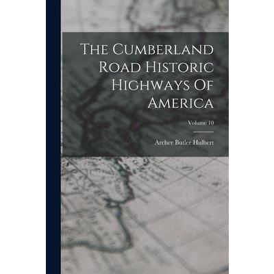 The Cumberland Road Historic Highways Of America; Volume 10