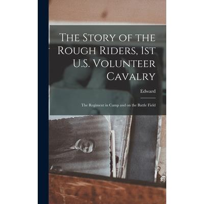 The Story of the Rough Riders, 1st U.S. Volunteer Cavalry