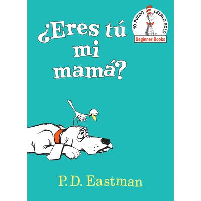聶eres T繳 Mi Mam獺? (Are You My Mother? Spanish Edition)