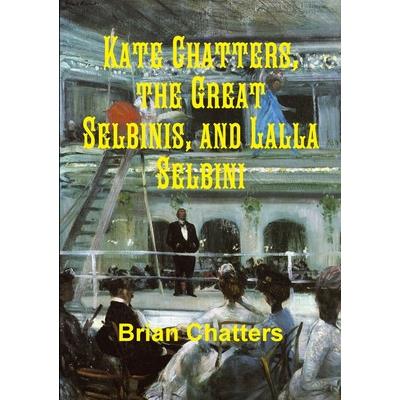 Kate Chatters, the Great Selbinis, and Lalla Selbini