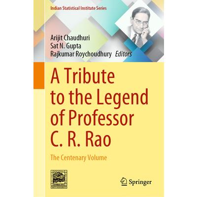 A Tribute to the Legend of Professor C. R. Rao