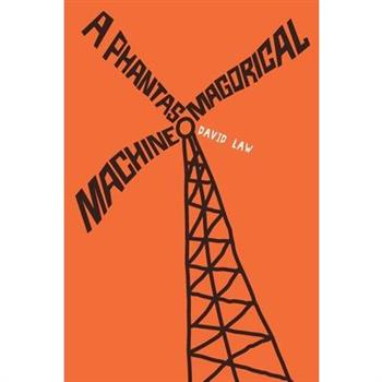 A Phantasmagorical Machine