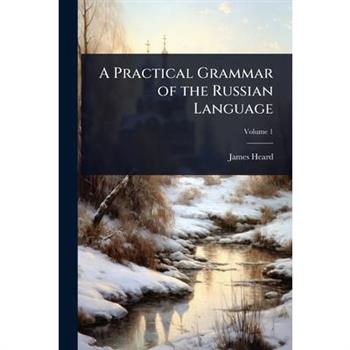 A Practical Grammar of the Russian Language