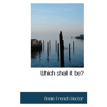 Which Shall It Be?