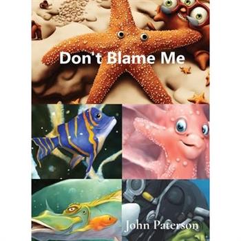 Don’t Blame Me