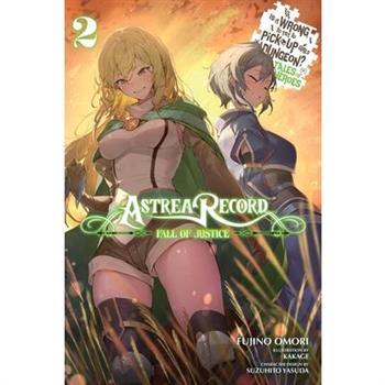 Astrea Record, Vol. 2 Is It Wrong to Try to Pick Up Girls in a Dungeon? Tales of Heroes