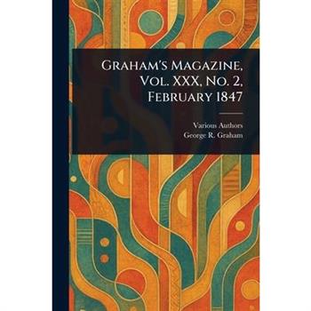 Graham's Magazine, Vol. XXX, No. 2, February 1847