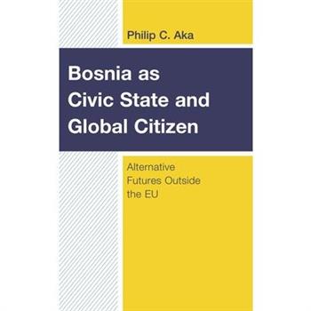 Bosnia as Civic State and Global Citizen