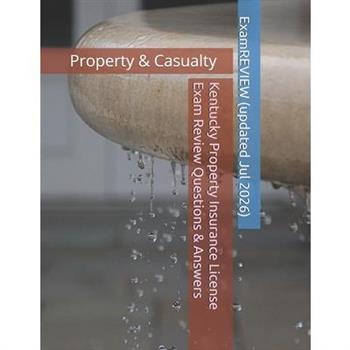 Kentucky Property Insurance License Exam Review Questions & Answers
