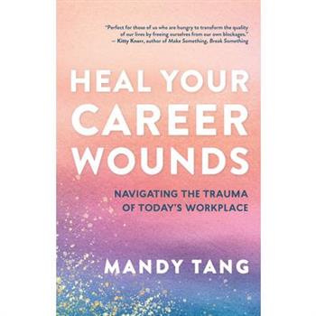 Heal Your Career Wounds