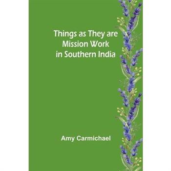 Things as they are Mission work in Southern India
