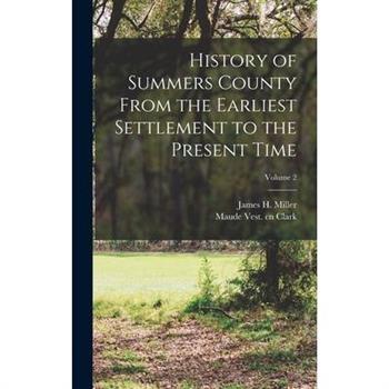 History of Summers County From the Earliest Settlement to the Present Time; Volume 2