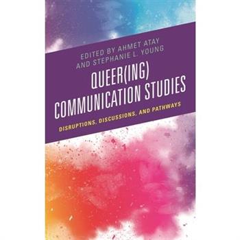 Queer(ing) Communication Studies