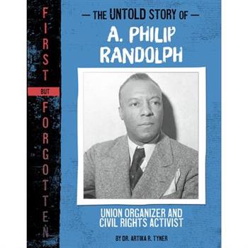 The Untold Story of A. Philip Randolph