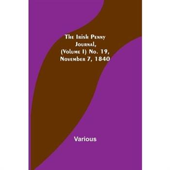 The Irish Penny Journal, (Volume I) No. 19, November 7, 1840