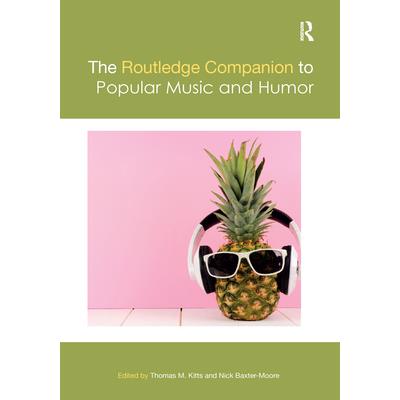 The Routledge Companion to Popular Music and Humor