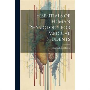 Essentials of Human Physiology for Medical Students