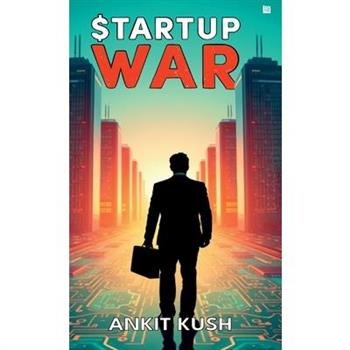 Startup War - The battle to control the future