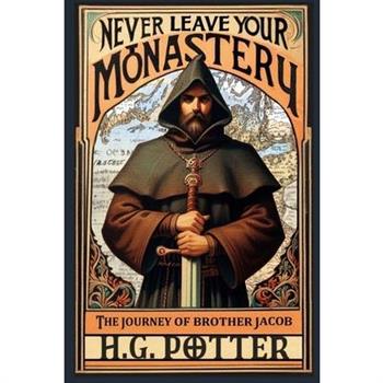 Never Leave Your Monastery