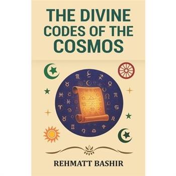 The Divine Codes of the Cosmos
