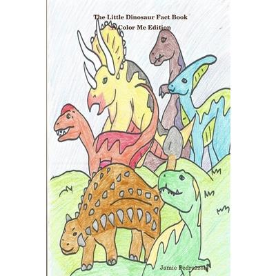 The Little Dinosaur Fact Book A Color Me Edition