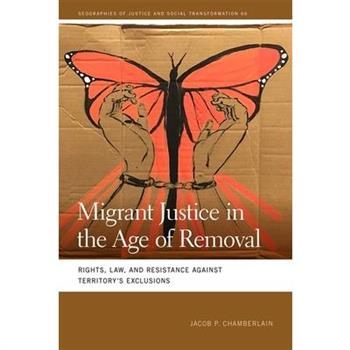 Migrant Justice in the Age of Removal