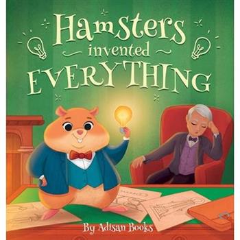 Hamsters Invented Everything