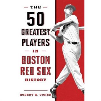 The 50 Greatest Players in Boston Red Sox History