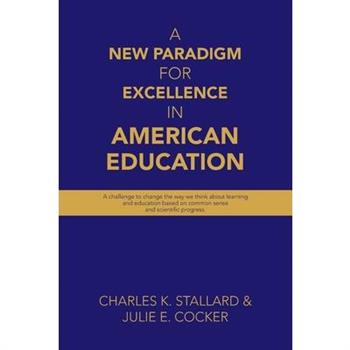 A New Paradigm for Excellence in American Education