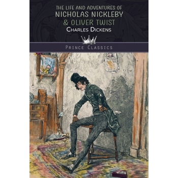 The Life and Adventures of Nicholas Nickleby & Oliver TwistTheLife and Adventures of Nicho