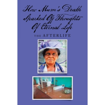 How Mum’s Death Sparked off Thoughts of Eternal Life